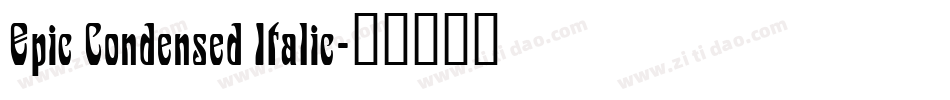 Epic Condensed Italic字体转换